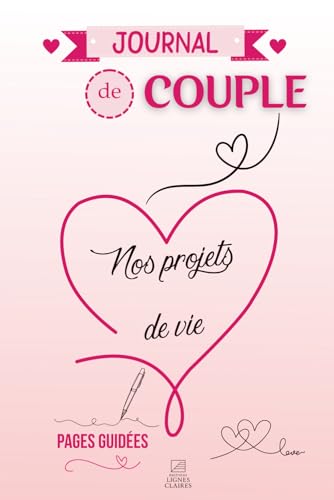 Carnet de couple – Nos projets de vie: Un journal