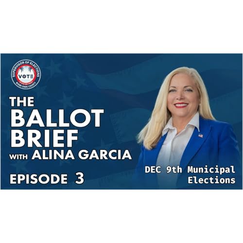 The Ballot Brief with Alina Garcia - Episode 3 - Dec 9th Municipal Elections