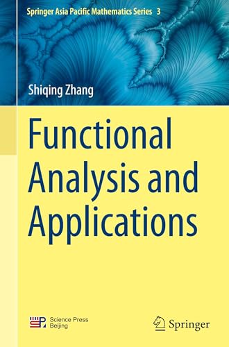 Functional Analysis and Applications (Springer Asia Pacific Mathematics Series, 3)