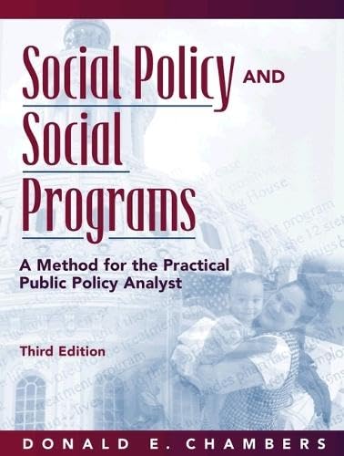 Compare Textbook Prices for Social Policy and Social Programs: A Method for the Practical Public Policy Analyst 3 Edition ISBN 9780205291489 by Chambers, Donald E.