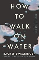 How to Walk on Water and Other Stories 1941561225 Book Cover