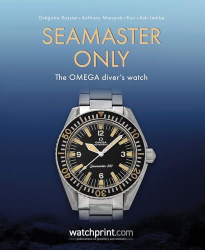 Seamaster Only: The OMEGA Diver's Watch (Only Watches)