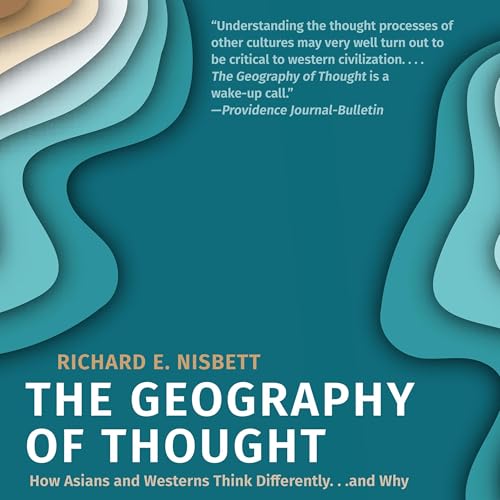 The Geography of Thought (By Richard Nisbett Ph.D.) episode artwork