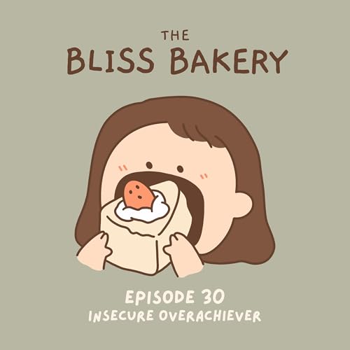 Episode 30: I'm an overachiever who's achieved nothing.