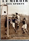  MIROIR DES SPORTS (LE) [No 646] du 12/04/1932 - FOOT FRANCE ET ITALIE A COLOMBES PROVINCIAUX CONTRE PARISIENS DANS PARIS-CAEN FICHOT PEGLION MOINEAU ET MAGNE MARCAILLOU GUIRAMAND ET BENOIT FAURE
