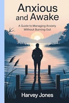 Paperback Anxious and Awake: A Guide to Managing Anxiety Without Burning Out Book