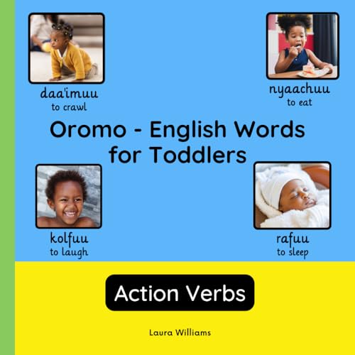 Oromo - English Words for Toddlers - Action Verbs: Teach and Learn Oromo For Kids and Beginners | Bilingual Picture Book with English Translations (Bilingual Books for Children (English-Oromo))