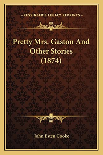 Pretty Mrs. Gaston And Other Stories (1874)