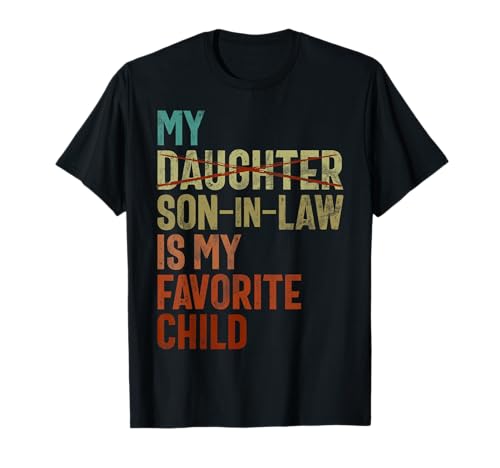 My Son In Law Is My Favorite Child Retro Remplacé Daughter T-Shirt