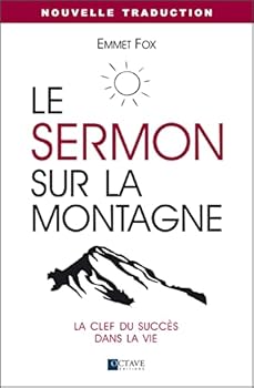 Paperback Le sermon sur la montagne - La clef du succès dans la vie - Nouvelle traduction [French] Book