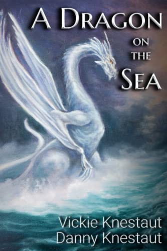 A Dragon on the Sea: Book 2 in the Untethered Trilogy (The Dragoneer)
