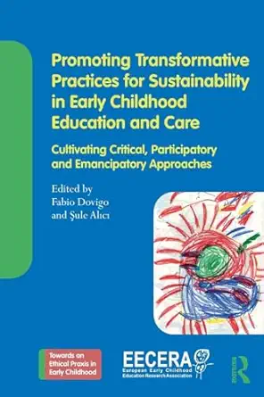 Promoting Transformative Practices for Sustainability in Early Childhood Education and Care (Towards an Ethical Praxis in Early Childhood) book cover