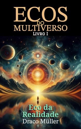 Ecos do Multiverso - Livro I: Ecos da Realidade