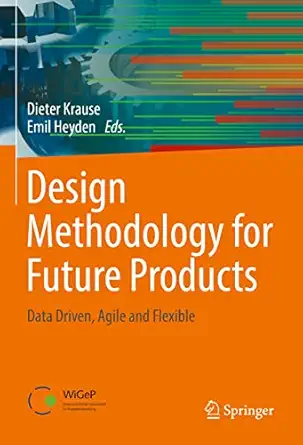 Design Methodology for Future Products: Data Driven, Agile and Flexible 1st ed. 2022 Edition book cover