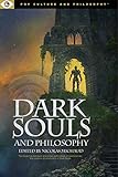 Dark Souls and Philosophy (Pop Culture and Philosophy Book 4) (English Edition)