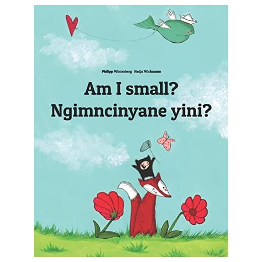 Am I small? Ngimncinyane yini?: English-Ndebele/Southern Ndebele/Transvaal Ndebele (isiNdebele): Children's Picture Book (Bilingual Edition) (World Children's Book)