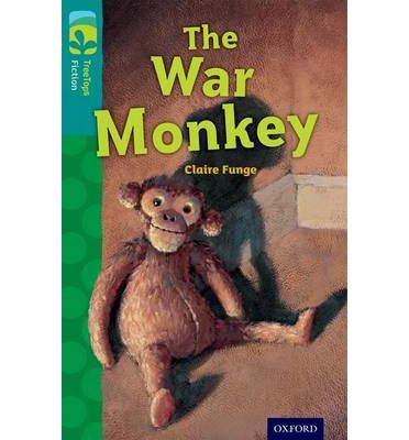 [(Oxford Reading Tree TreeTops Fiction: Level 16 More Pack A: The War Monkey)] [ By (author) Claire Funge, Illustrated by Peter Bailey ] [January, 2014]