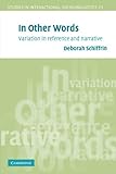 In Other Words: Variation in Reference and Narrative (Studies in Interactional Sociolinguistics)