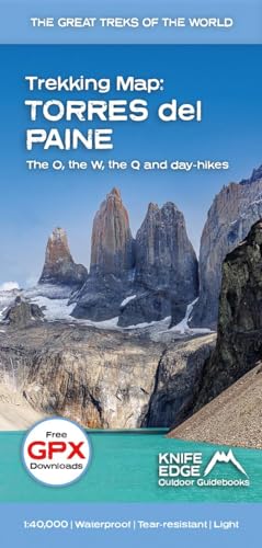 Trekking Map: Torres del Paine: The O, The W, The Q and Day Hikes (The Great Treks of the World)