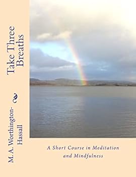 Paperback Take Three Breaths: A Short Course in Meditation and Mindfulness Book