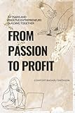 FROM PASSION TO PROFIT, Artisans and Creative Entrepreneurs Building Together: A Guide to a Successful, impactful and Sustainable Business Collaboration