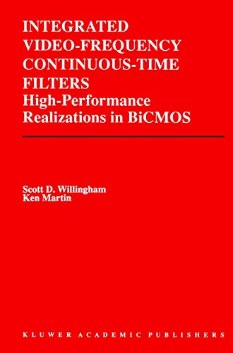 Integrated Video-Frequency Continuous-Time Filters: High-Performance Realizations in BiCMOS: 323 (The Springer International Series in Engineering and Computer Science) view 2
