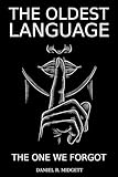 List of Oldest Languages 1 The Oldest Language: The One We Forgot