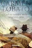 Und sie werden nicht vergessen sein: Roman