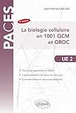  La biologie cellulaire en 1001 QCM et QROC