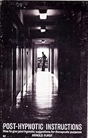 Post-Hypnotic Instructions: How to Give Post-Hypnotic Suggestions for Therapeutic Purposes B003RYVIHK Book Cover