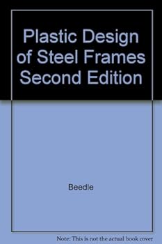 Hardcover Plastic Design of Steel Frames Second Edition Book