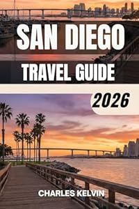 SAN DIEGO TRAVEL GUIDE 2026 (The Modern Explorer Travel Guides 2026–2027)