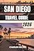 SAN DIEGO TRAVEL GUIDE 2026 (The Modern Explorer Travel Guides 2026–2027)
