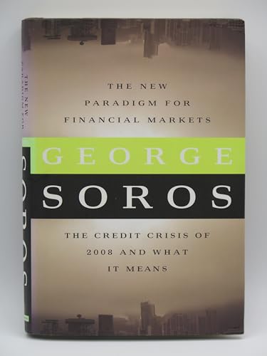The New Paradigm for Financial Markets: The Credit Crisis of 2008 and What it Means