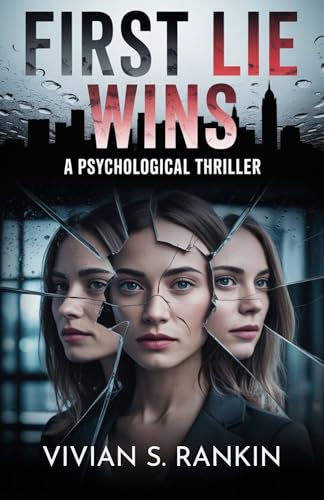 First Lie Wins : A Psychological Thriller