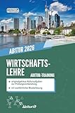 Abitur-Training Wirtschaftslehre: Übungsheft mit originalgetreuen Abituraufgaben zur Prüfungsvorbereitung
