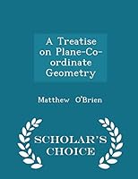 A Treatise on Plane-Co-Ordinate Geometry 1298093848 Book Cover