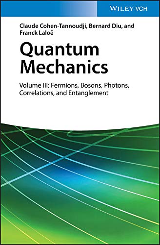 Quantum Mechanics, Volume 3: Fermions, Bosons, Photons, Correlations, and Entanglement
