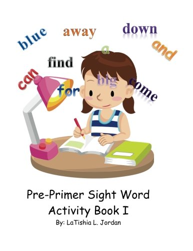 Pre-Primer Sight Word Activity Book: Words 1-10: Jordan, LaTishia L ...