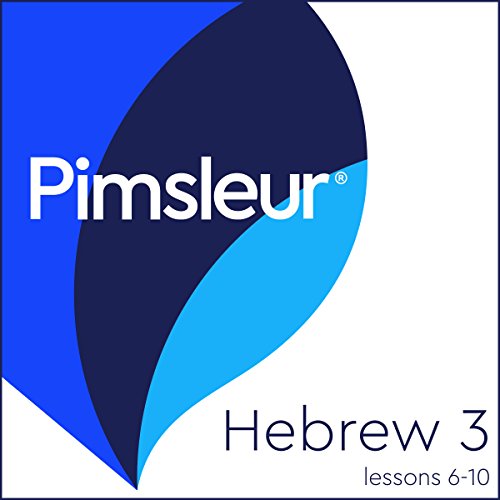 Pimsleur Hebrew Level 3 Lessons 6-10 Audiobook by Pimsleur