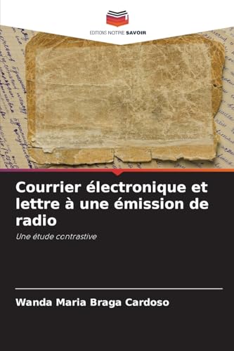 Courrier électronique et lettre à une émission de radio: Une étude contrastive