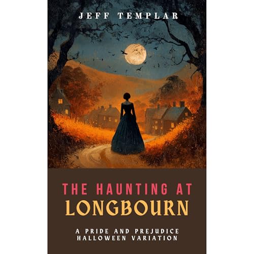 The Haunting at Longbourn Audiolibro Por Jeff Templar, Miles J. Hamilton arte de portada