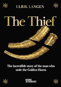 Hardcover The Thief: The Incredible Story of the Man Who Stole the Golden Horns Book