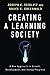 Creating a Learning Society: A New Approach to Growth, Development, and Social Progress (Kenneth J. Arrow Lecture Series)