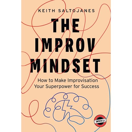 The Improv Mindset by Keith Saltojanes, Improv-LA episode artwork