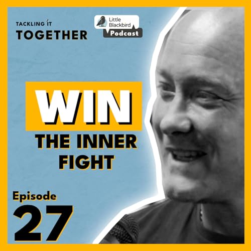 WIN THE INNER FIGHT || Tackling it Together #27