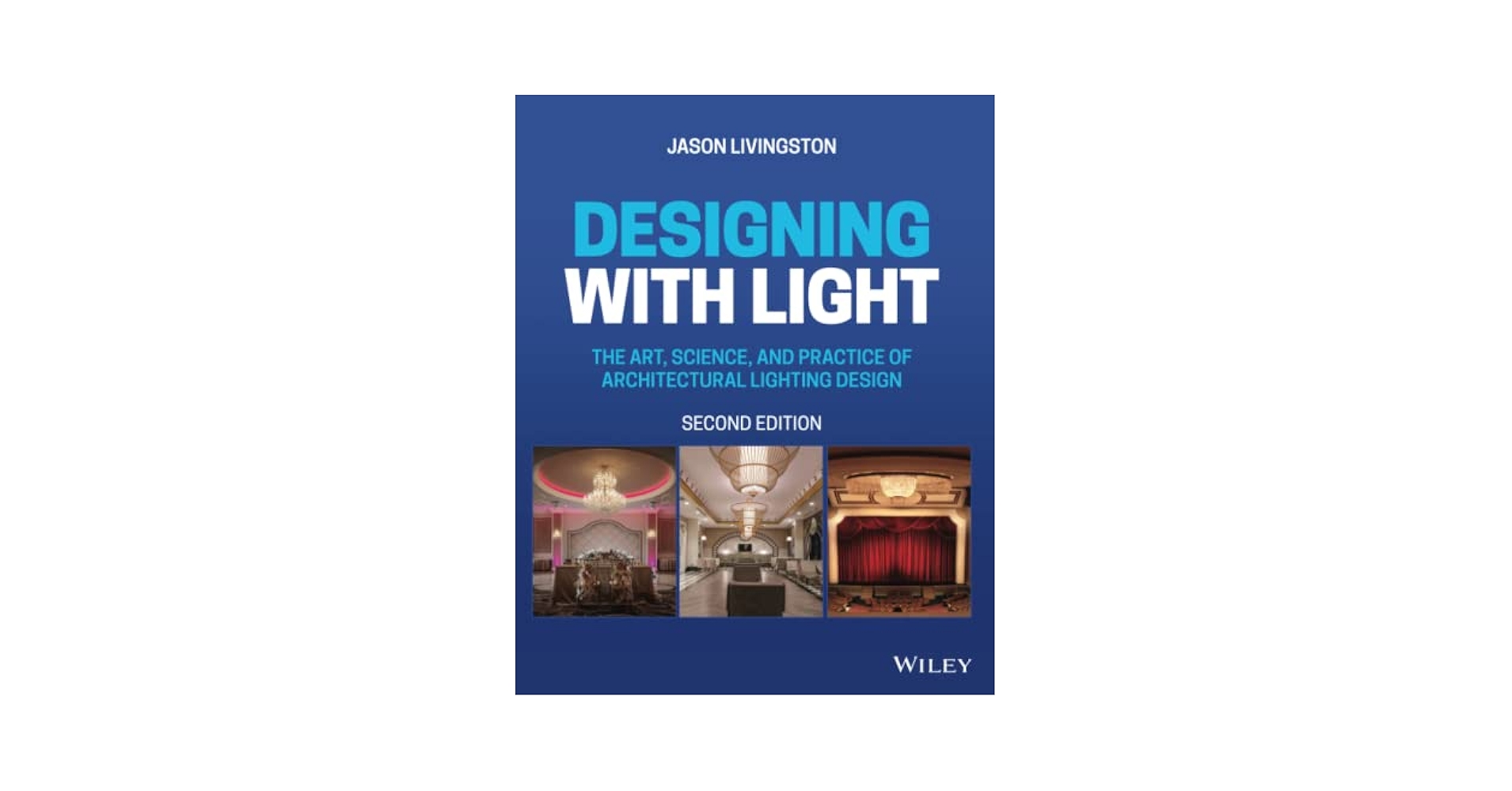 Designing with Light: The Art, Science, and Practice of