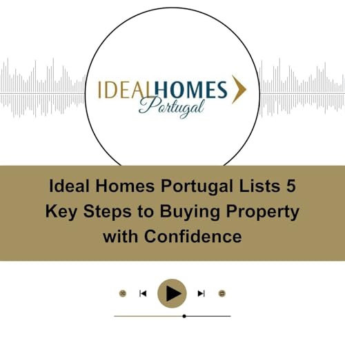 『Ideal Homes Portugal Lists 5 Key Steps to Buying Property with Confidence』のカバーアート