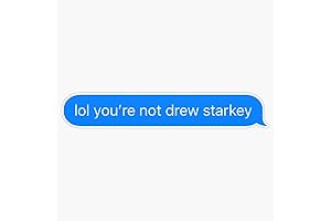 LOL You're not Drew Starkey 6 Mil Thick Vinyl Bumper Sticker