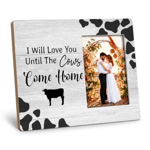 Orchroma Engagement Picture Frame,Holiday Gifts for Women,Wedding Gifts for Couple,I Will Love You Until The Cows Come Home 8x10 Couple Photo Frame, Wall or Tabletop Decor